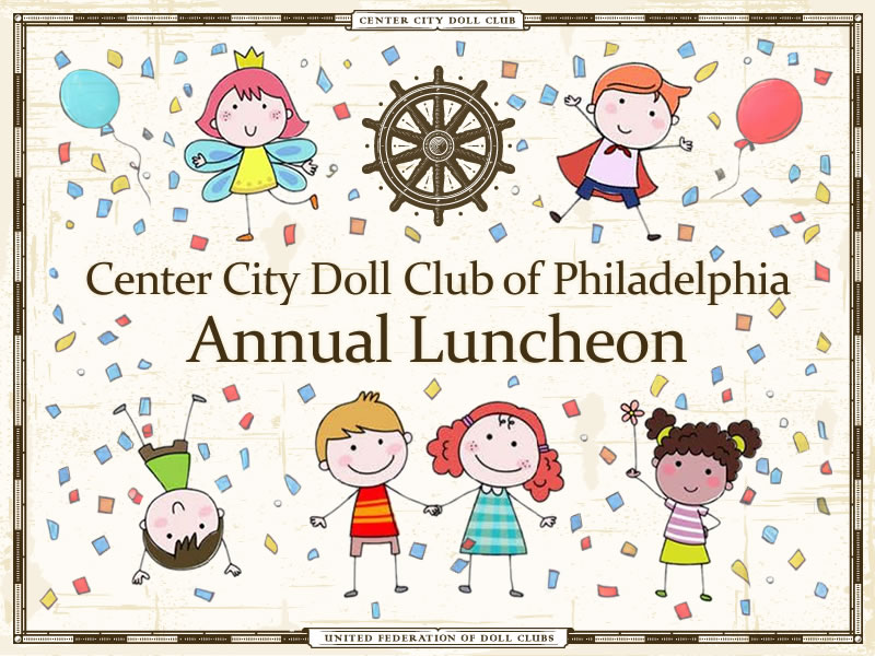 Center City Doll Club Annual Luncheon